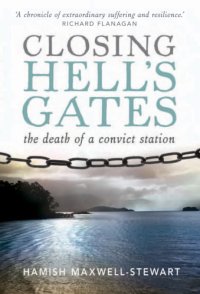 cover of the book Closing hell's gates: the death of a convict station