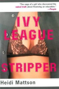 cover of the book Ivy League Stripper: a Memoir