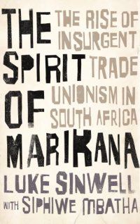 cover of the book The spirit of Marikana: the rise of insurgent trade unionism in South Africa