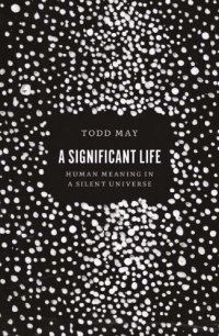 cover of the book A significant life: human meaning in a silent universe