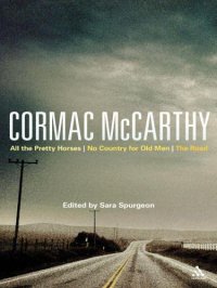 cover of the book Cormac McCarthy: All the Pretty Horses, No Country for Old Men, The Road