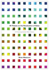 cover of the book 99 theses on the revaluation of value: A postcapitalist manifesto