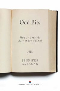 cover of the book Odd bits: how to cook the rest of the animal