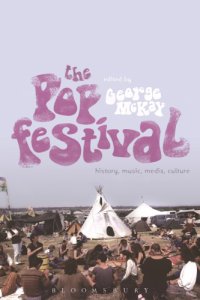 cover of the book The pop festival: history, music, media, culture