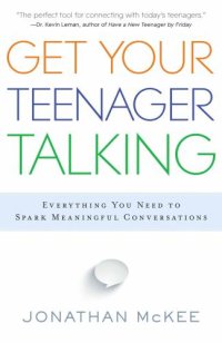 cover of the book Get Your Teenager Talking: Everything You Need to Spark Meaningful Conversations