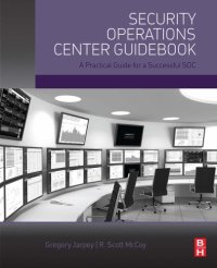 cover of the book Security operations center guidebook - a practical guide for a successful s