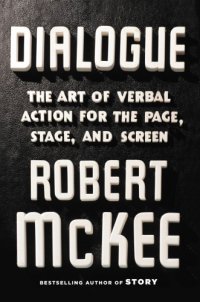 cover of the book Dialogue: the art of verbal action for page, stage, screen