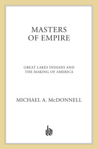 cover of the book Masters of empire: Great Lakes Indians and the making of America