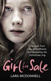 cover of the book Girl for sale: the truth from the girl trafficked and abused by Oxford sex ring