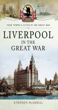 cover of the book Liverpool in the Great War