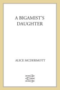 cover of the book A Bigamist's Daughter