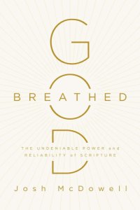 cover of the book God-Breathed]: the Undeniable Power and Reliability of Scripture