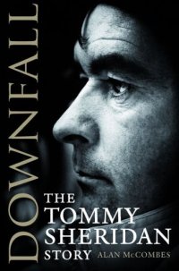 cover of the book Downfall: the Tommy Sheridan Story