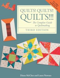 cover of the book Quilts! quilts!! quilts!!!: the complete guide to quiltmaking