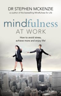 cover of the book Mindfulness at work: how to avoid stress, achieve more, and enjoy life