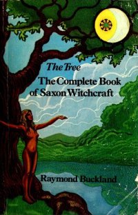 cover of the book The tree : the complete book of Saxon witchcraft