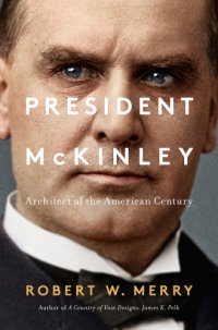 cover of the book President McKinley: architect of the American century