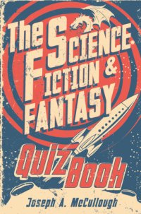 cover of the book The Science-Fiction & Fantasy Quiz Book