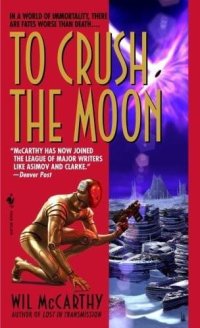 cover of the book To crush the moon: being the final volume in the history of the Queendom of Sol