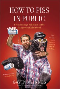 cover of the book How to piss in public: from my wild youth to the hangover of adulthood