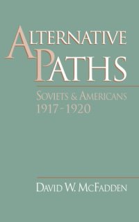 cover of the book Alternative paths Soviets and Americans, 1917-1920