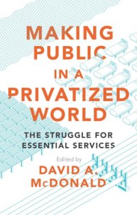 cover of the book Making public in a privatized world: the struggle for essential services