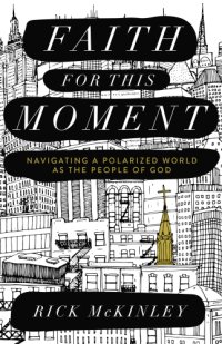 cover of the book Faith for This Moment: Navigating a Polarized World As the People of God