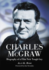 cover of the book Charles McGraw: biography of a film noir tough guy