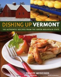 cover of the book Dishing up Vermont: 145 authentic recipes from the Green Mountain State