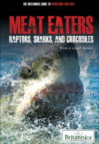 cover of the book Raptors, Sharks and Crocodiles: Britannica Guide to Predators and Prey