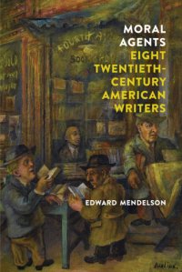 cover of the book Moral agents: eight twentieth-century American writers