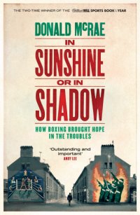 cover of the book In sunshine or in shadow: how boxing brought hope in the troubles