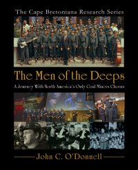 cover of the book The Men of the Deeps: a journey with North America's only coal miners chorus