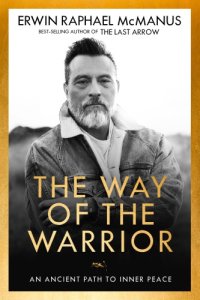 cover of the book The way of the warrior: an ancient path to inner peace