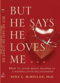 cover of the book But he says he loves me: how to avoid being trapped in a manipulative relationship