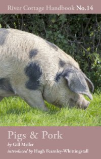 cover of the book The River Cottage pigs & pork handbook