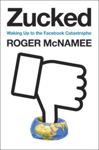 cover of the book Zucked: Waking Up to the Facebook Catastrophe