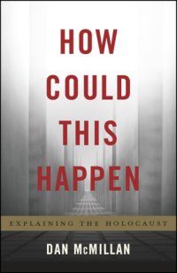 cover of the book How could this happen: explaining the Holocaust