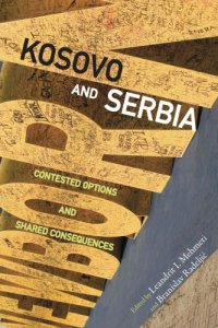 cover of the book Kosovo and Serbia: Contested Options and Shared Consequences