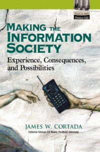 cover of the book Making The Information Society: Experience, Consequences, And Possibilities