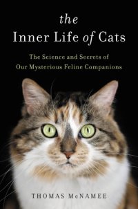 cover of the book The inner life of cats: the science and secrets of our mysterious feline companions