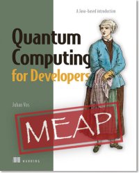 cover of the book Quantum Computing for Developers: A Java-based introduction MEAP V09