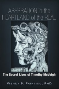 cover of the book Aberration in the Heartland of the Real: The Secret Lives of Timothy McVeigh