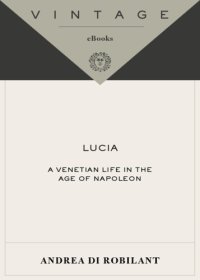 cover of the book Lucia: a Venetian life in the age of Napoleon