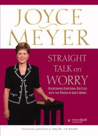 cover of the book Straight talk on worry: overcoming emotional battles with the power of God's word!