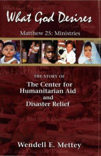 cover of the book What God desires: the story of the center of humanitarian aid and disaster relief