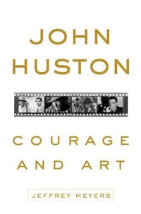 cover of the book John Huston: Courage and Art