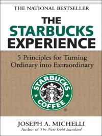 cover of the book The Starbucks experience: 5 principles for turning ordinary into extraordinary