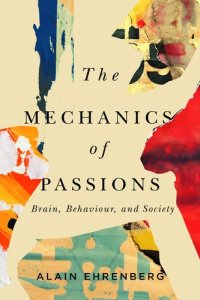 cover of the book The Mechanics of Passions: Brain, Behaviour, and Society