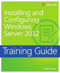 cover of the book Installing and configuring Windows Server ® 2012: training guide